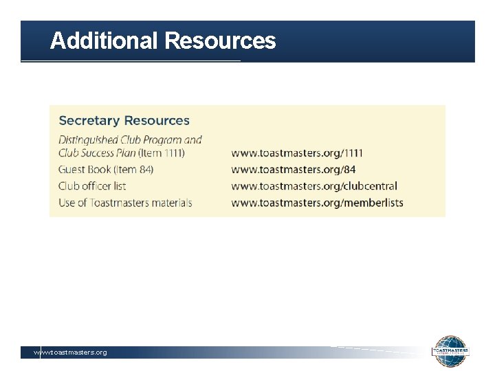 Additional Resources www. toastmasters. org 
