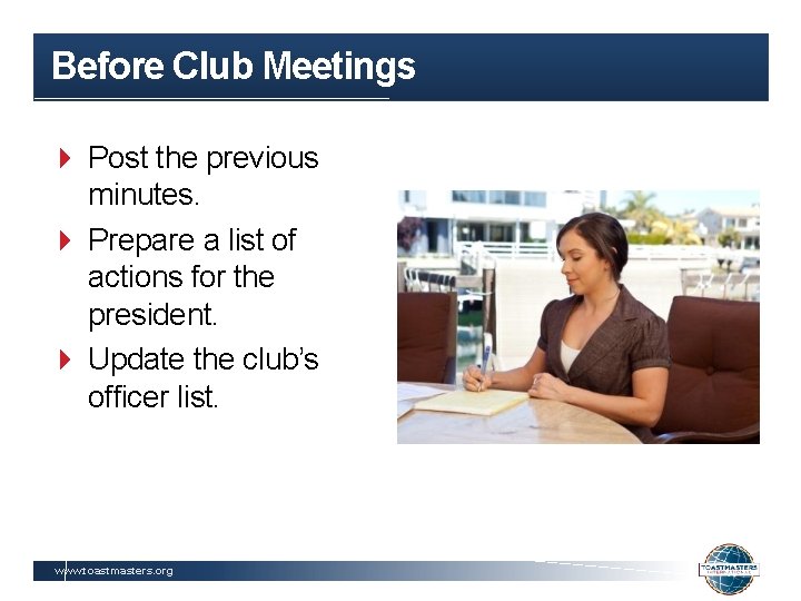Before Club Meetings Post the previous minutes. Prepare a list of actions for the