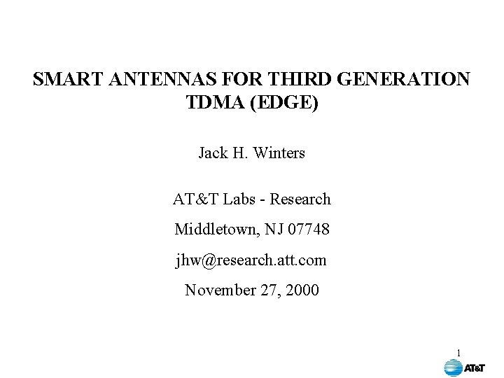 SMART ANTENNAS FOR THIRD GENERATION TDMA (EDGE) Jack H. Winters AT&T Labs - Research