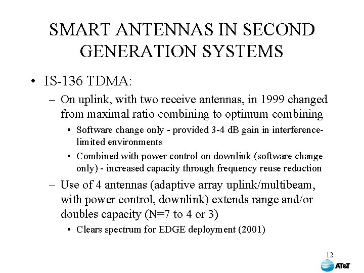 SMART ANTENNAS IN SECOND GENERATION SYSTEMS • IS-136 TDMA: – On uplink, with two