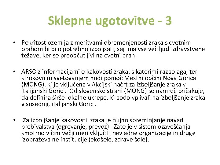 Sklepne ugotovitve - 3 • Pokritost ozemlja z meritvami obremenjenosti zraka s cvetnim prahom