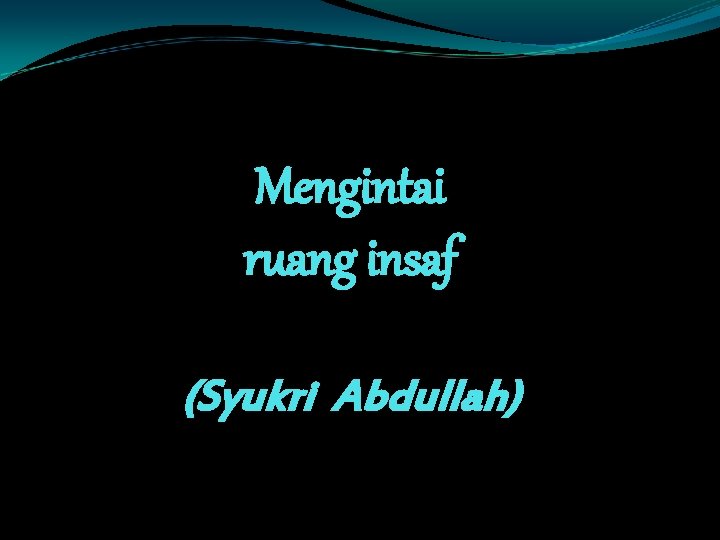 Mengintai ruang insaf (Syukri Abdullah) 