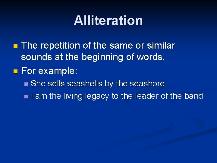 Alliteration The repetition of the same or similar sounds at the beginning of words. Alliteration The repetition of the same or similar sounds at the beginning of words.