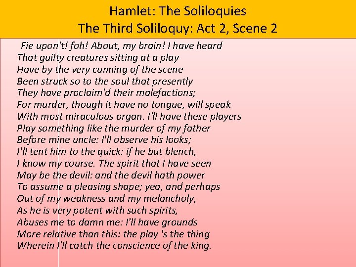 Hamlet: The Soliloquies The Third Soliloquy: Act 2, Scene 2 Fie upon't! foh! About,