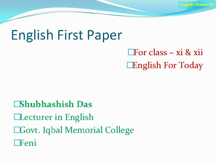 English Classes- SD English First Paper �For class – xi & xii �English For