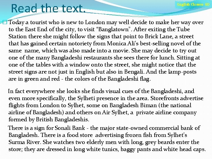 Read the text. English Classes- SD � Today a tourist who is new to
