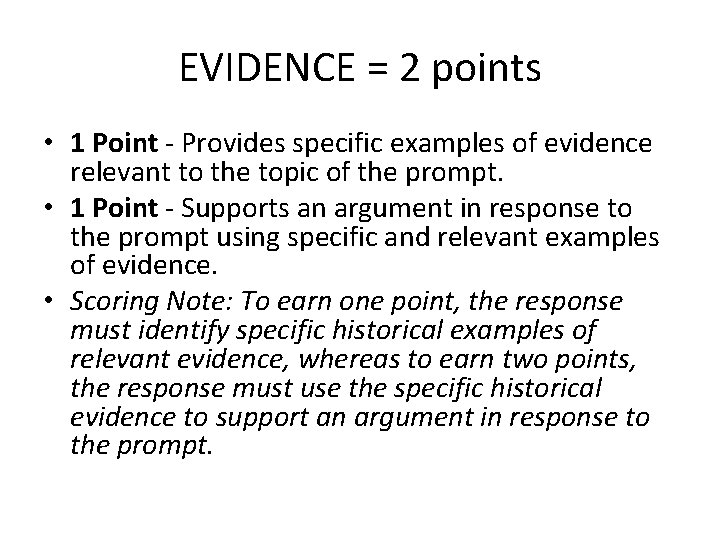 EVIDENCE = 2 points • 1 Point - Provides specific examples of evidence relevant