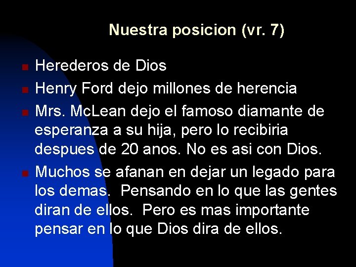 Nuestra posicion (vr. 7) n n Herederos de Dios Henry Ford dejo millones de