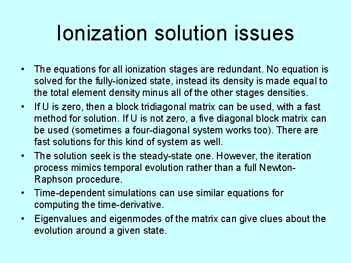 Ionization solution issues • The equations for all ionization stages are redundant. No equation