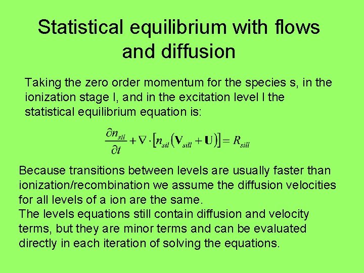 Statistical equilibrium with flows and diffusion Taking the zero order momentum for the species