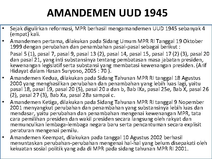 AMANDEMEN UUD 1945 • Sejak digulirkan reformasi, MPR berhasil mengamandemen UUD 1945 sebanyak 4