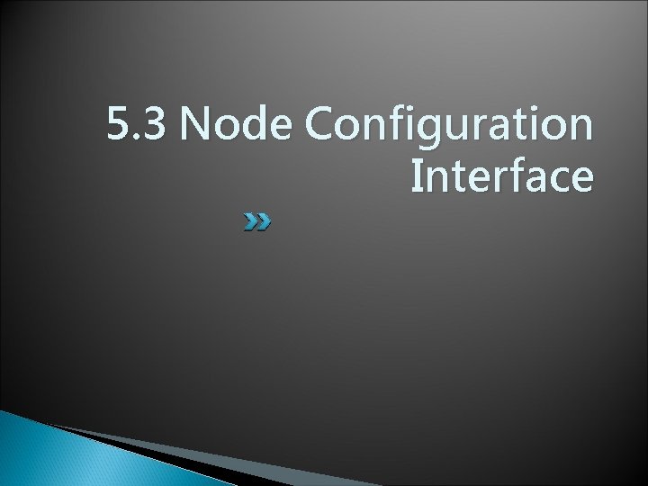 5. 3 Node Configuration Interface 