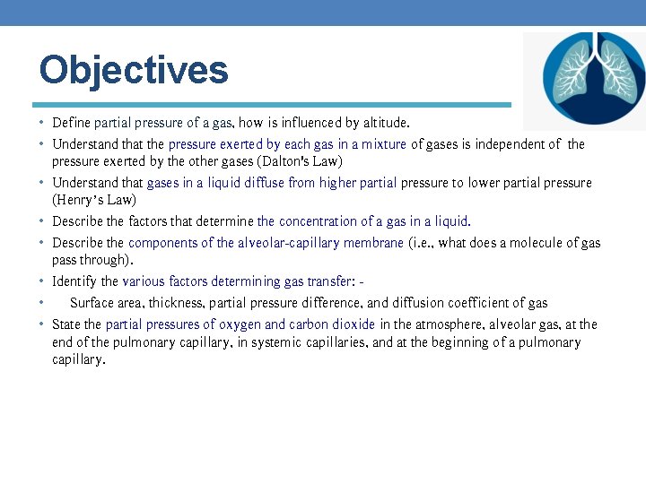 Objectives • Define partial pressure of a gas, how is influenced by altitude. •