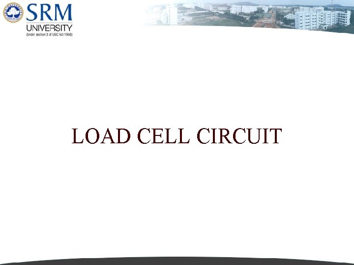 LOAD CELL CIRCUIT 