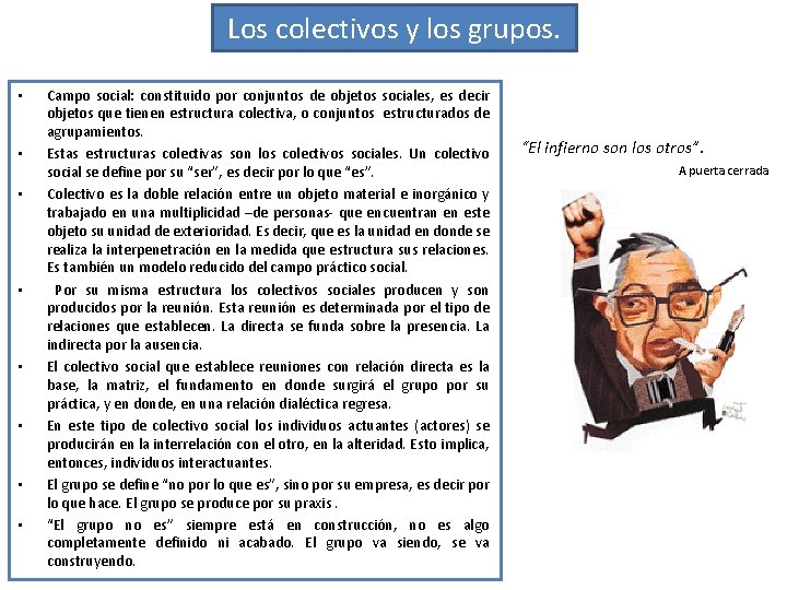 Los colectivos y los grupos. • • Campo social: constituido por conjuntos de objetos