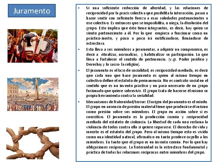 Juramento • • Si una suficiente reducción de alteridad, y las relaciones de reciprocidad