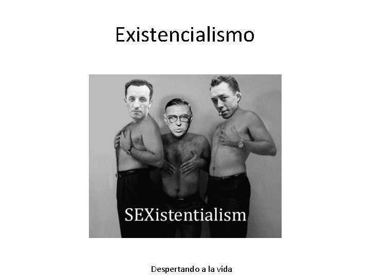 Existencialismo Despertando a la vida 