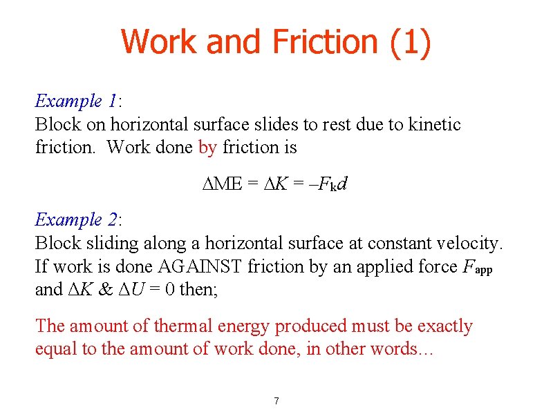 Work and Friction (1) Example 1: Block on horizontal surface slides to rest due