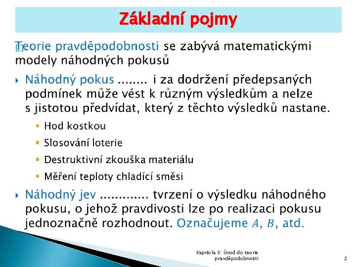 Základní pojmy � Kapitola 3: Úvod do teorie pravděpodobnosti 2 