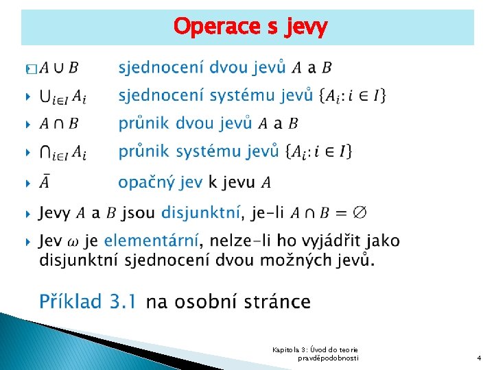 Operace s jevy � Kapitola 3: Úvod do teorie pravděpodobnosti 4 