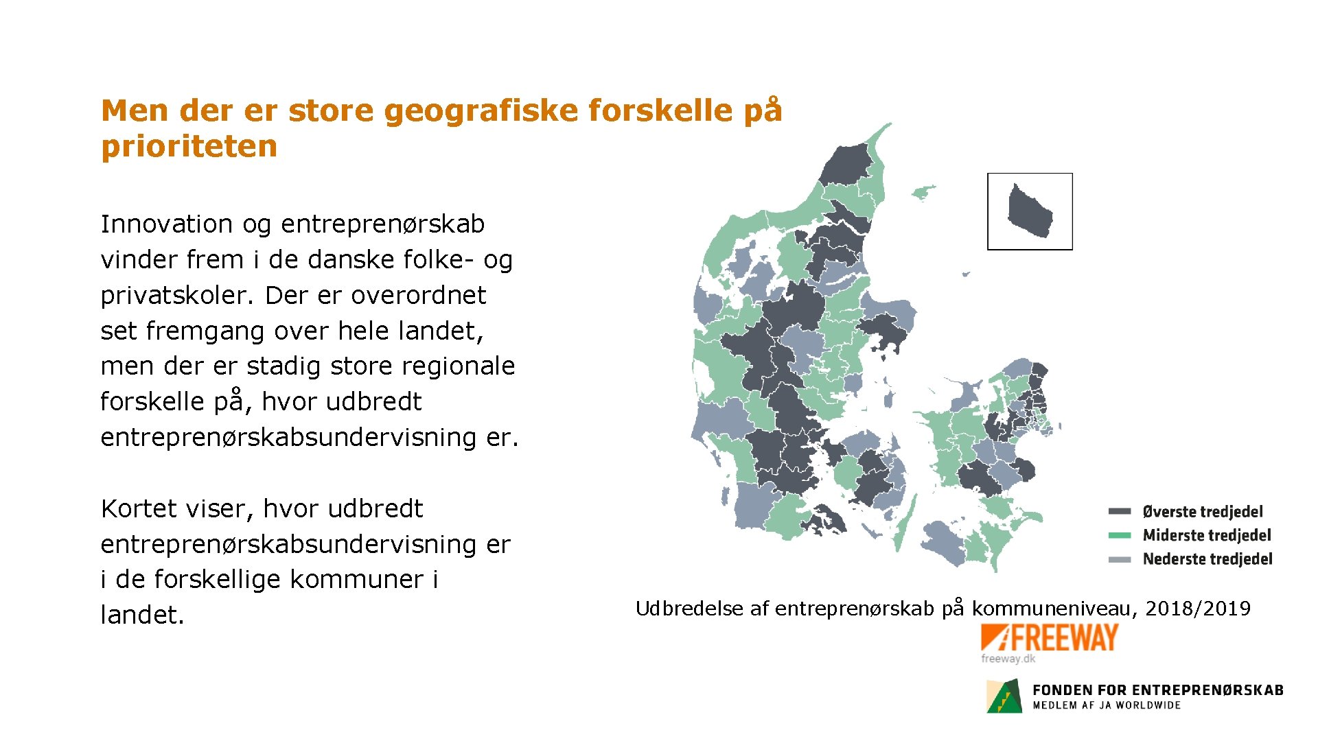 Men der er store geografiske forskelle på prioriteten Innovation og entreprenørskab vinder frem i