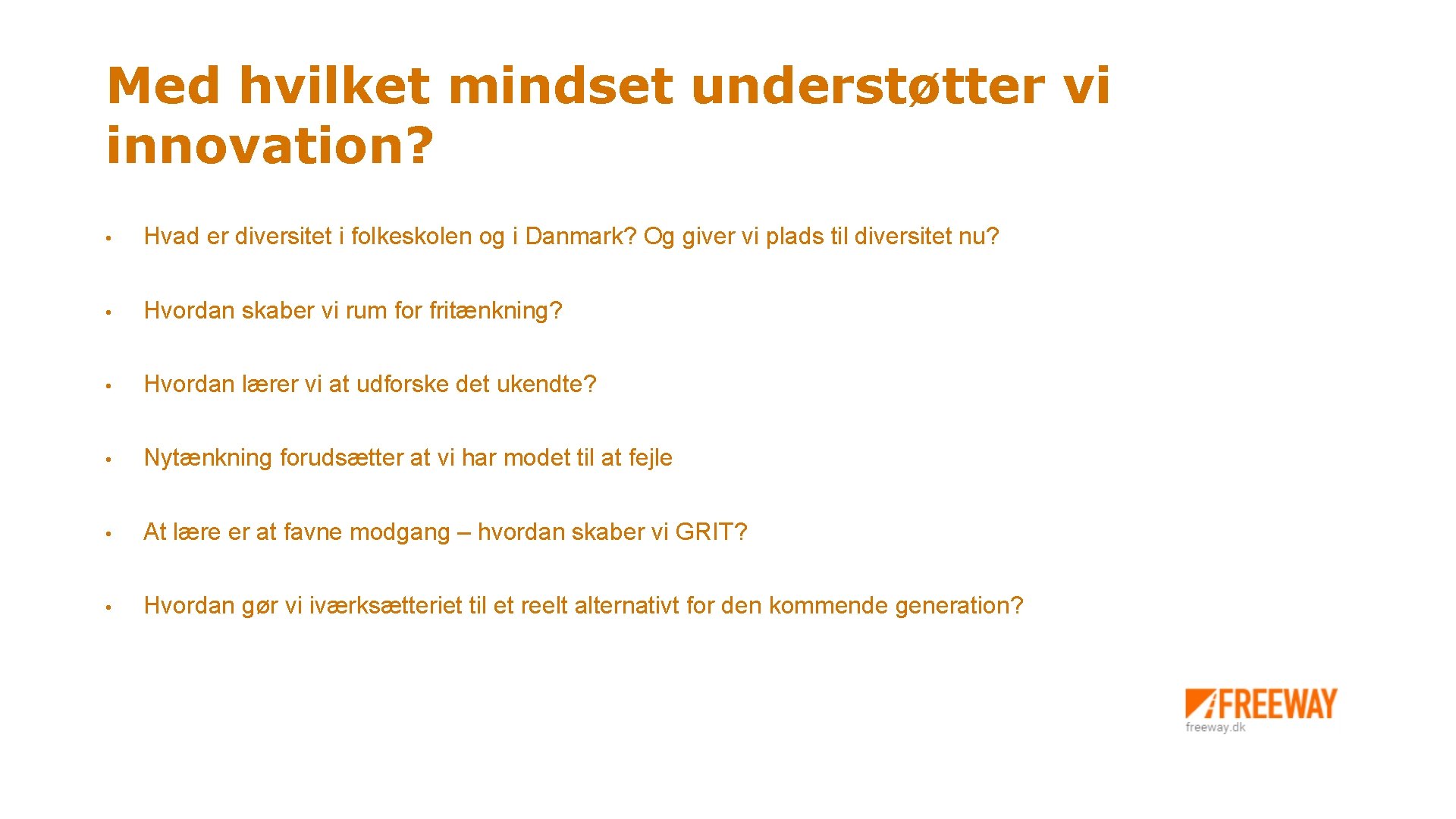 Med hvilket mindset understøtter vi innovation? • Hvad er diversitet i folkeskolen og i