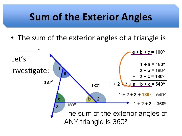 Sum of the Exterior Angles • The sum of the exterior angles of a