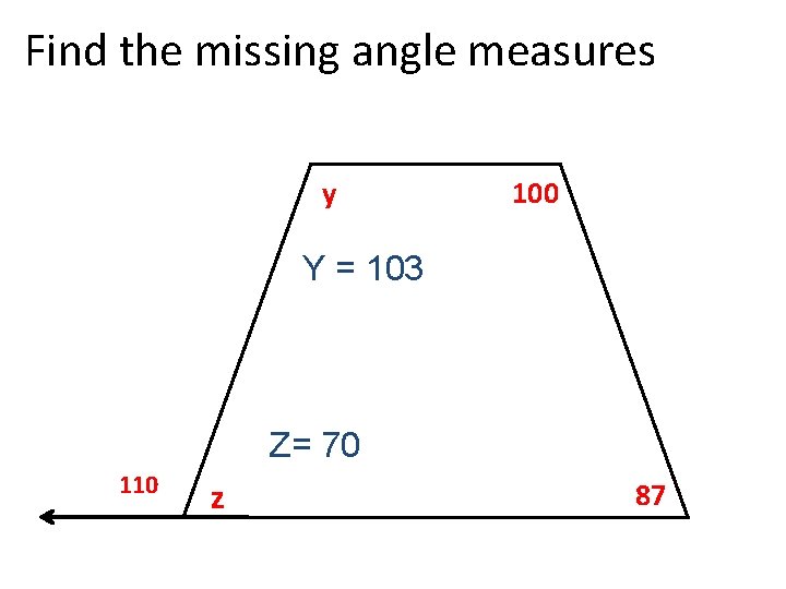 Find the missing angle measures y 100 Y = 103 Z= 70 110 z