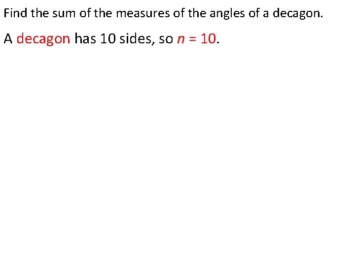Find the sum of the measures of the angles of a decagon. A decagon