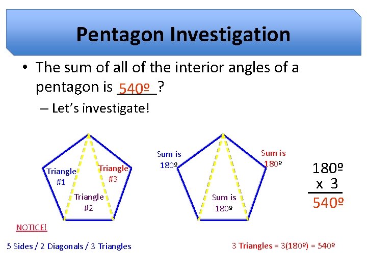 Pentagon Investigation • The sum of all of the interior angles of a pentagon