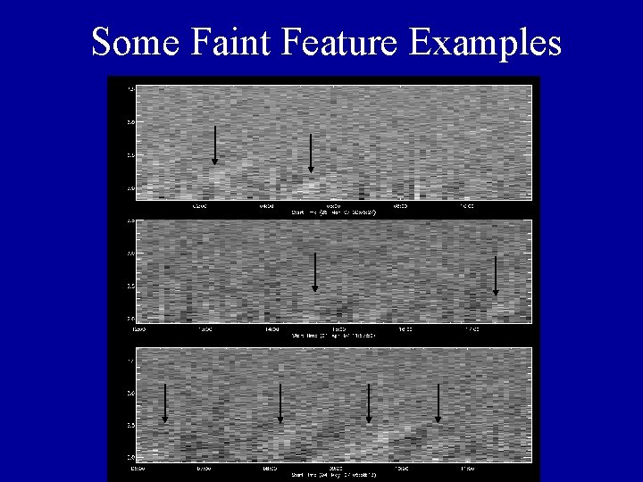 Some Faint Feature Examples 