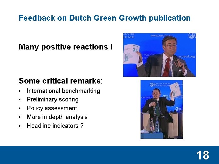 Feedback on Dutch Green Growth publication Many positive reactions ! Some critical remarks: •