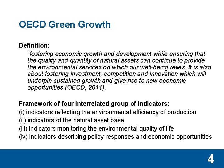 OECD Green Growth Definition: “fostering economic growth and development while ensuring that the quality