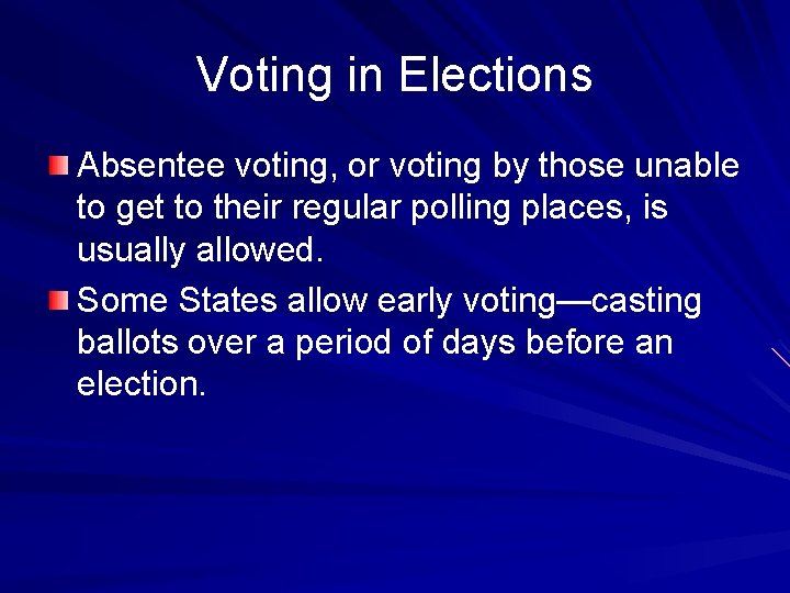 Voting in Elections Absentee voting, or voting by those unable to get to their