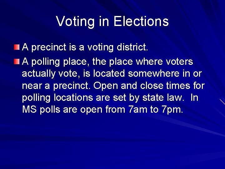 Voting in Elections A precinct is a voting district. A polling place, the place