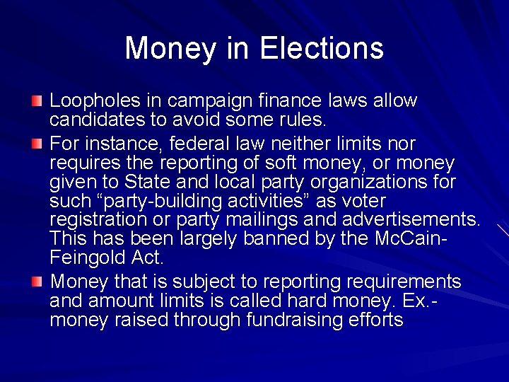 Money in Elections Loopholes in campaign finance laws allow candidates to avoid some rules.
