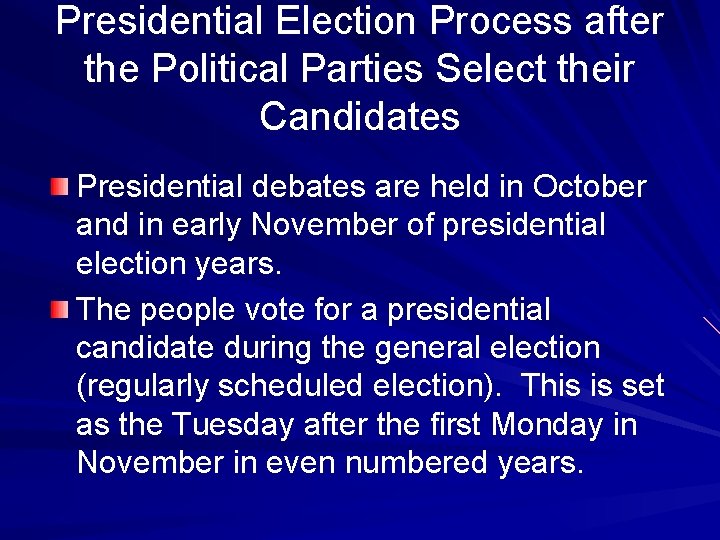 Presidential Election Process after the Political Parties Select their Candidates Presidential debates are held