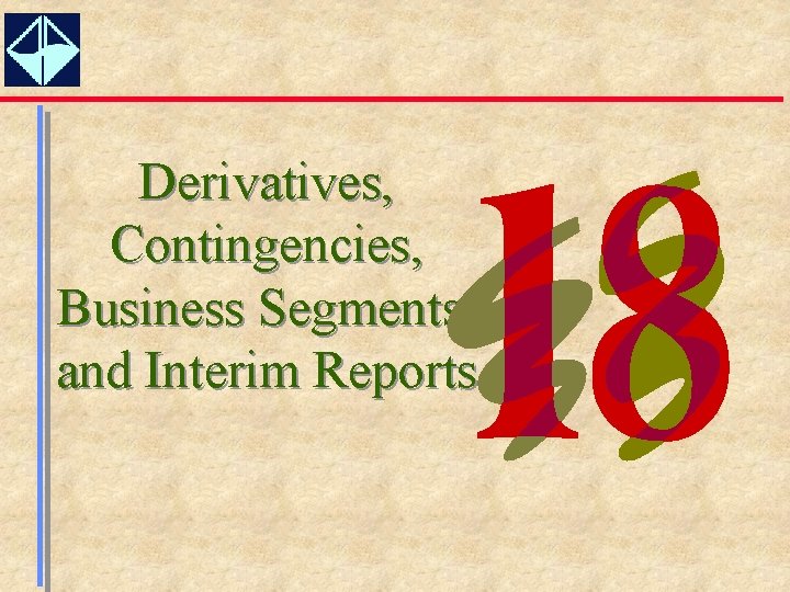Derivatives, Contingencies, Business Segments, and Interim Reports 
