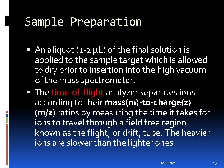Sample Preparation An aliquot (1 -2 µL) of the final solution is applied to