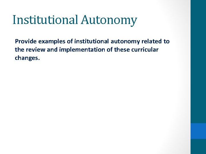 Institutional Autonomy Provide examples of institutional autonomy related to the review and implementation of