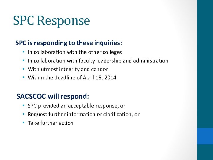 SPC Response SPC is responding to these inquiries: • • In collaboration with the