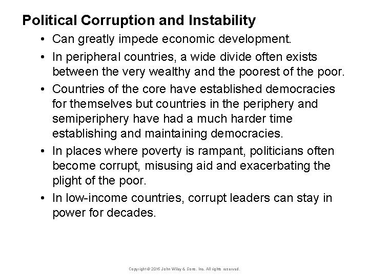 Political Corruption and Instability • Can greatly impede economic development. • In peripheral countries,