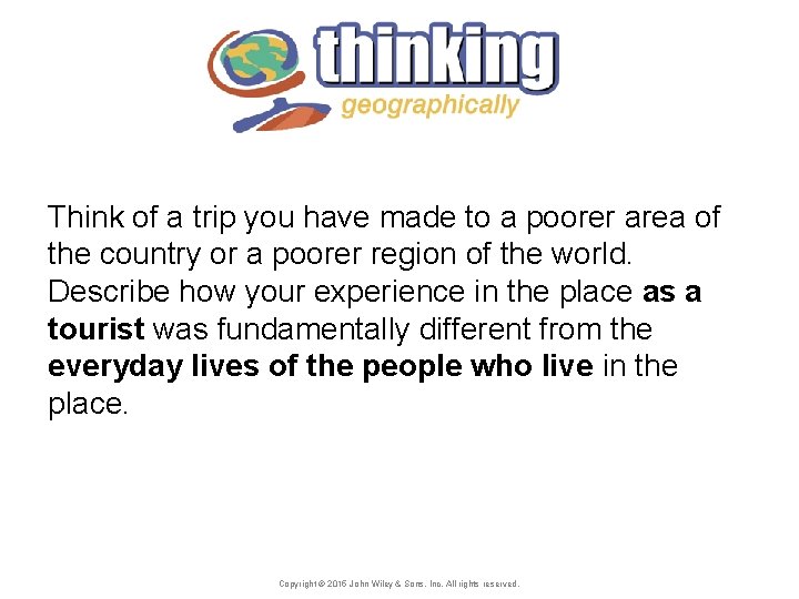 Think of a trip you have made to a poorer area of the country