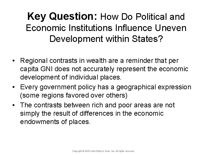 Key Question: How Do Political and Economic Institutions Influence Uneven Development within States? •
