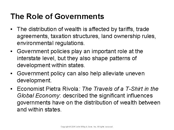 The Role of Governments • The distribution of wealth is affected by tariffs, trade