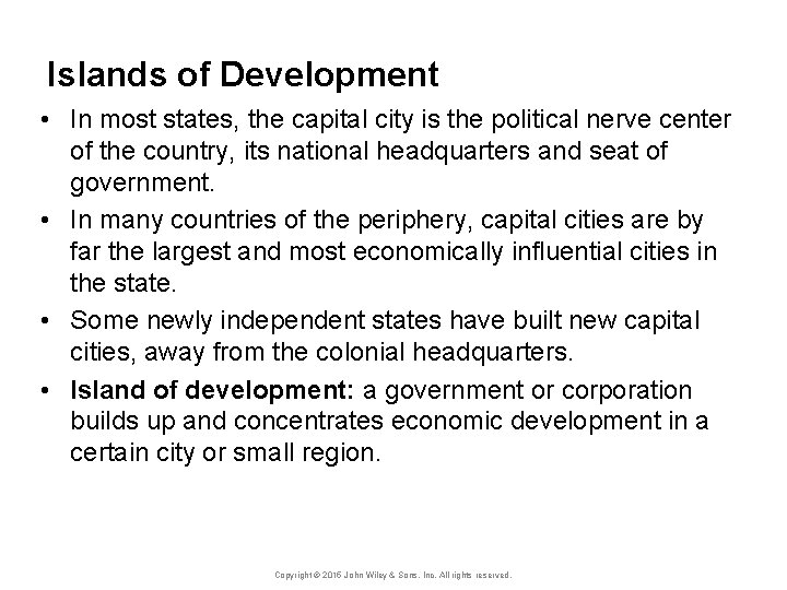 Islands of Development • In most states, the capital city is the political nerve