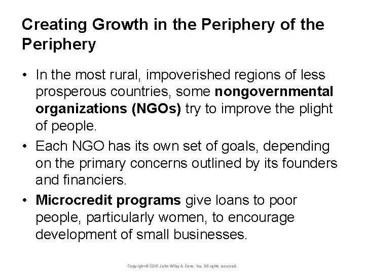 Creating Growth in the Periphery of the Periphery • In the most rural, impoverished