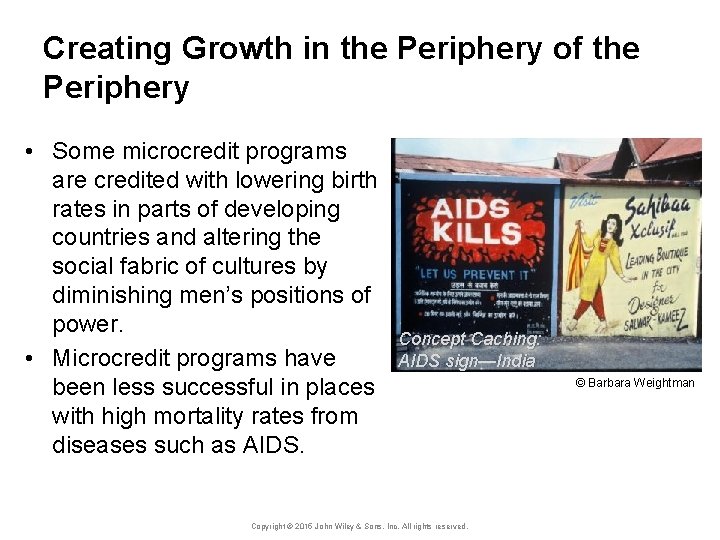 Creating Growth in the Periphery of the Periphery • Some microcredit programs are credited