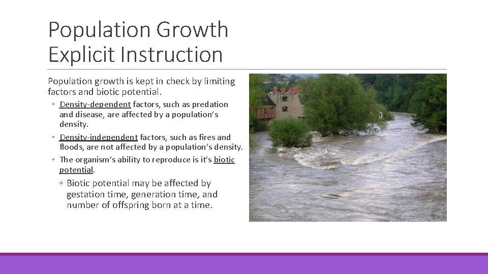 Population Growth Explicit Instruction Population growth is kept in check by limiting factors and