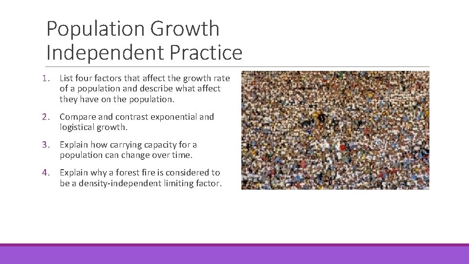 Population Growth Independent Practice 1. List four factors that affect the growth rate of